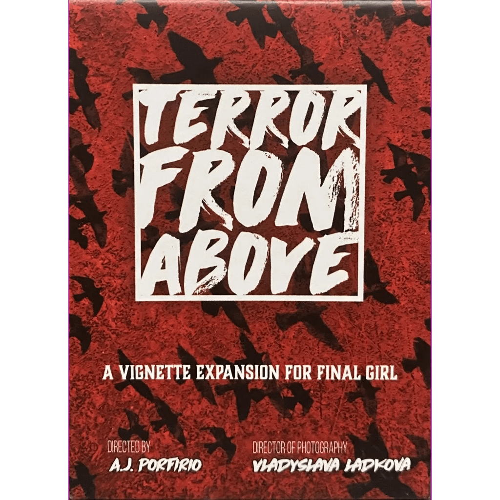 The Final Girl: Terror From Above Expansion by Van Ryder Games features a red poster with black bird silhouettes and bold white text. It’s a board game vignette expansion, with director and photography credits shown at the bottom.