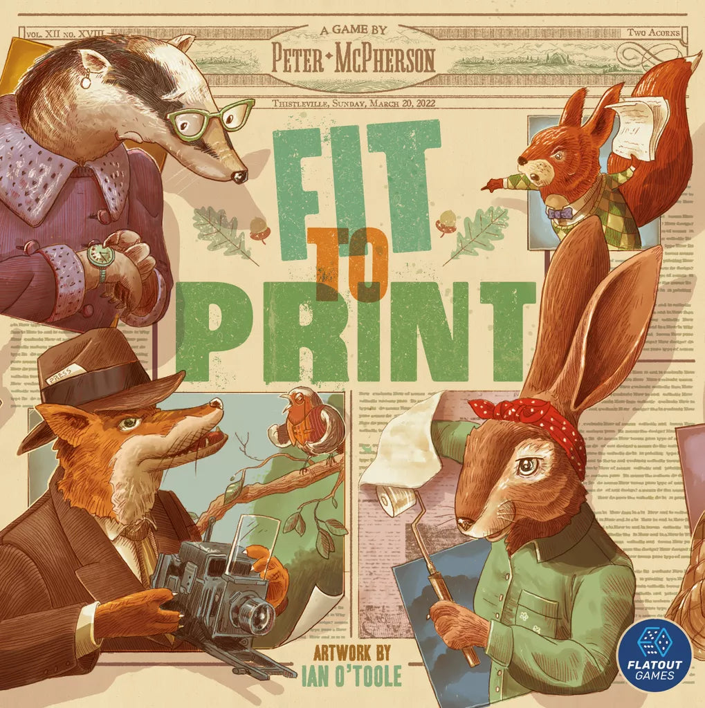 Four animals—a badger, squirrel, fox with a camera, and rabbit with a notepad—report around a FIT TO PRINT headline, inspired by the strategic tile-laying newspaper board game from Alderac Entertainment Group.