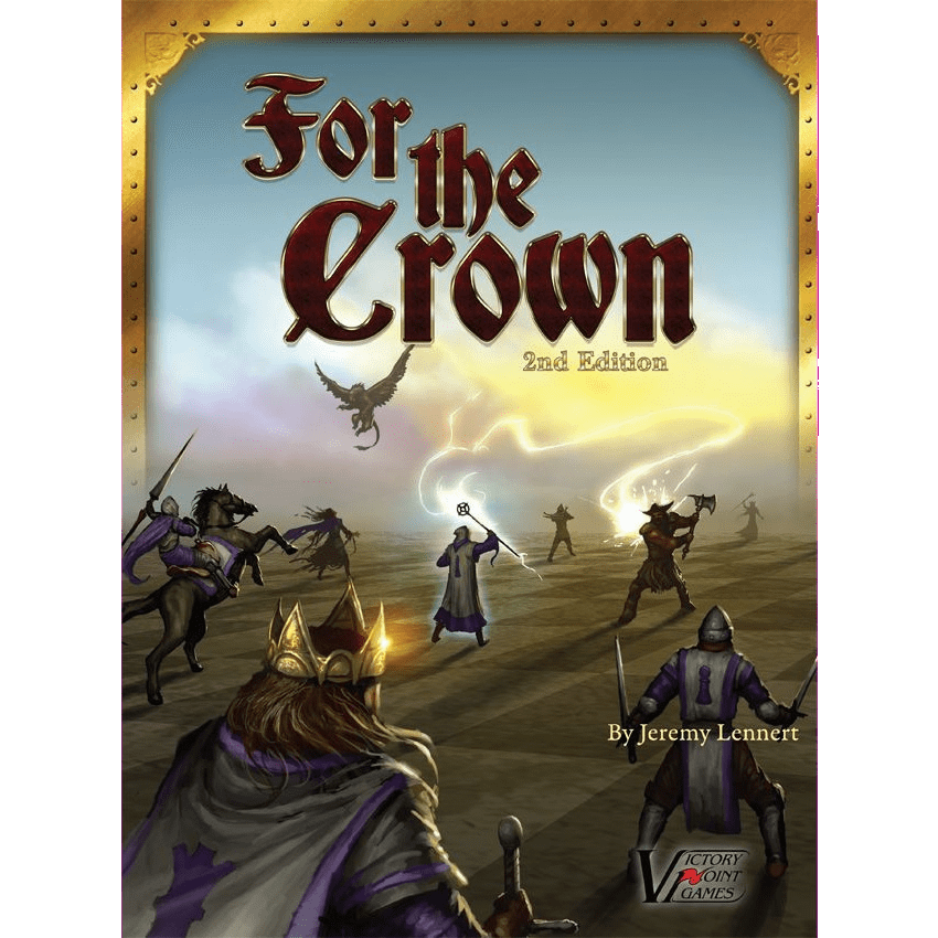 The cover art for For The Crown Second Edition by Victory Point Games features armored knights, a mage, and a dragon on a battlefield, with the ornate title at the top and Jeremy Lennert’s name and publisher logo at the bottom.