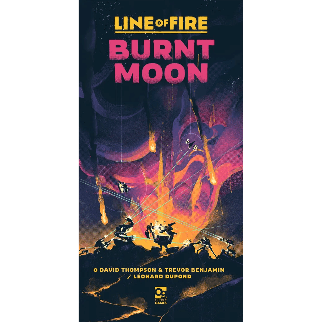 Cover art for Osprey Games’ Line of Fire: Burnt Moon, a lane battling board game, features people among explosions and falling debris, with the bold yellow and pink title set against a dramatic fiery background.