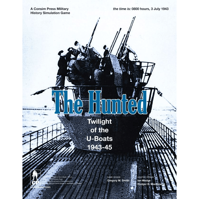 Sailors stand on the deck of a WWII submarine. The cover features monochrome blue tones and reads: The Hunted: Twilight of the U-Boats, 1943-45 by GMT Games—a tactical game about the struggle against Allied Shipping.