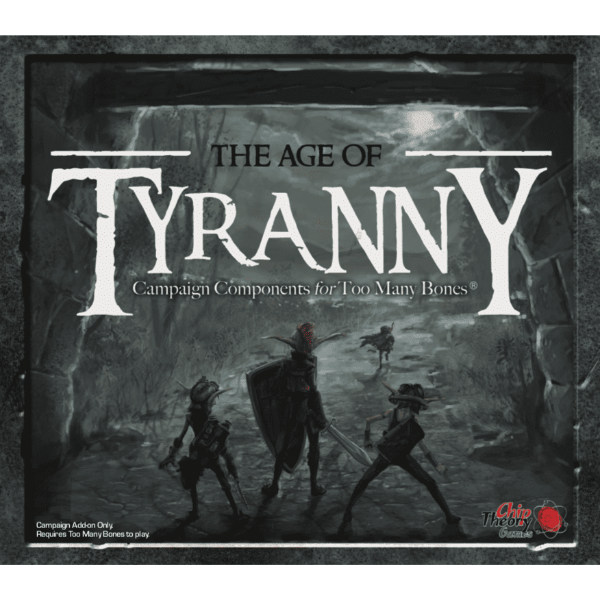 The box cover for Chip Theory Games' Too Many Bones: Age of Tyranny Expansion shows three armored characters in a dark cave, with the title above them and text noting it adds campaign mechanics to Too Many Bones.