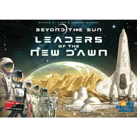 Astronauts in futuristic suits explore a lunar base with domes as a space shuttle and planet loom. Text: Beyond the Sun: Leaders of the New Dawn Expansion by Rio Grande Games—introducing unique factions for every player.