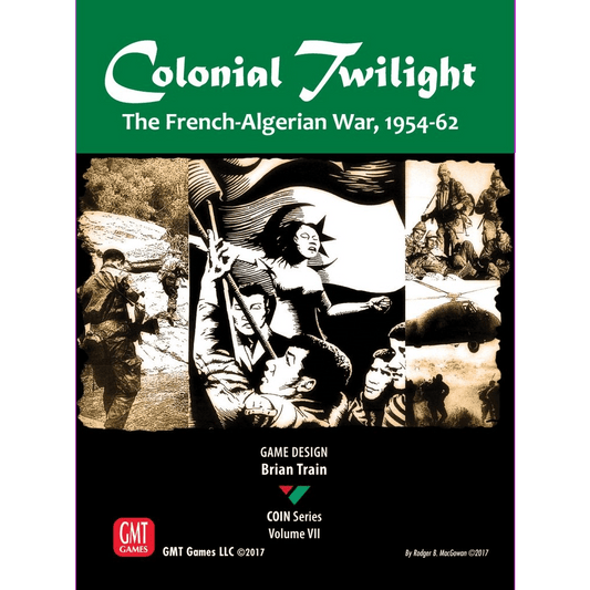 The cover of GMT Games' Colonial Twilight: The French-Algerian War, 1954-62 features striking black-and-white art of soldiers and civilians amid conflict, with green and white title text for this gripping COIN Series game.