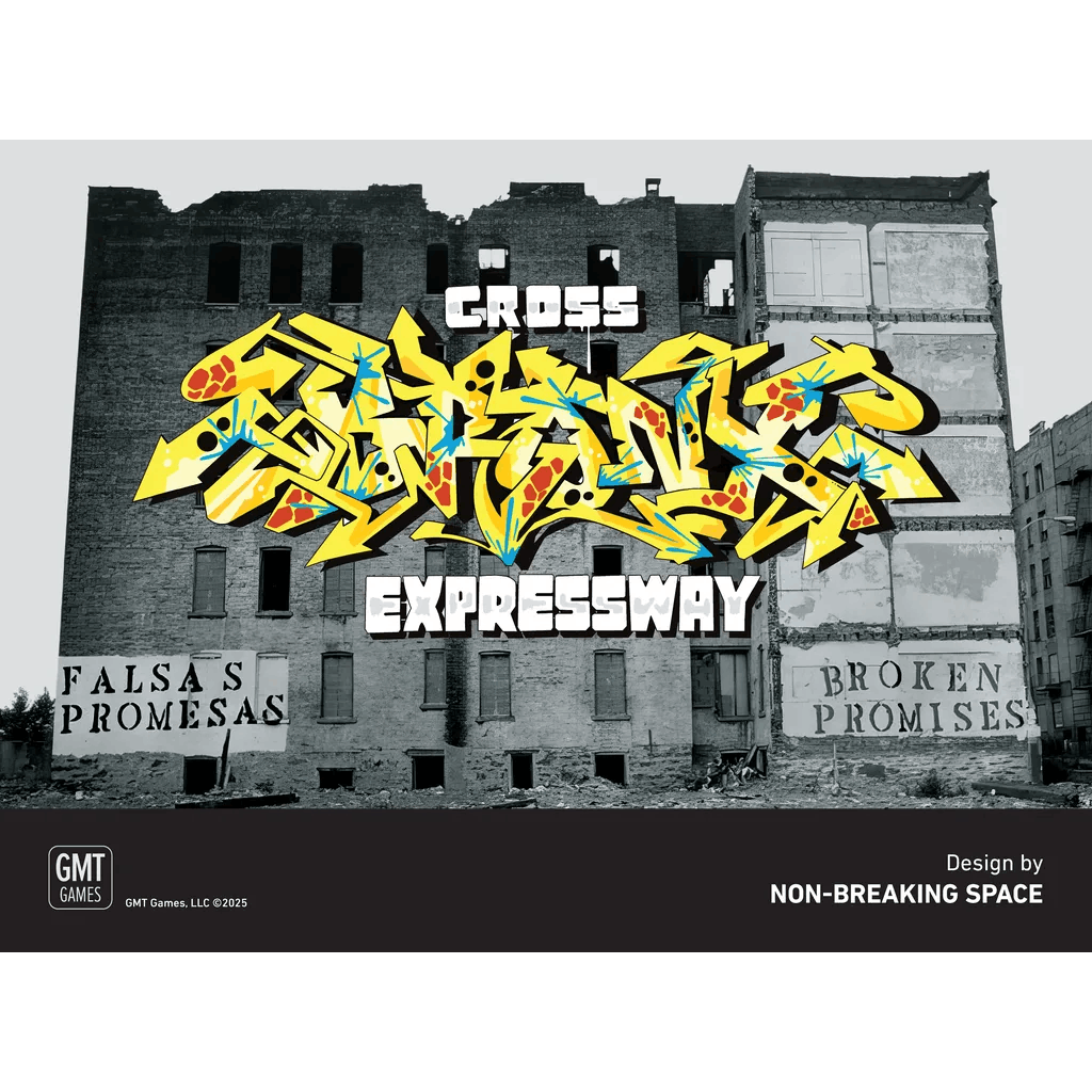 A grayscale photo shows a partly ruined city building with bold yellow graffiti reading "Cross Bronx Expressway," the name of the GMT Games product. The walls display "Falsas Promesas" and "Broken Promises," reflecting urban development themes.