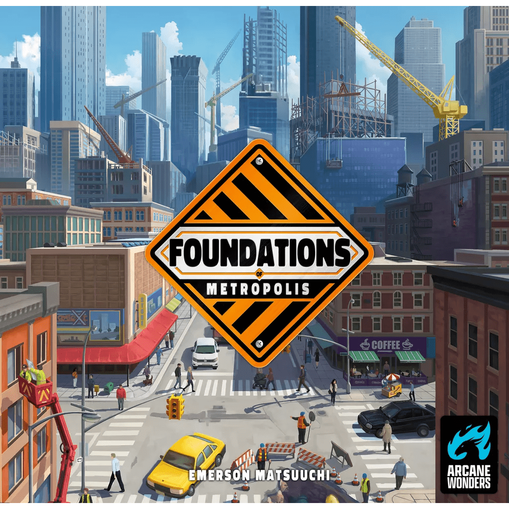 A bustling city under construction with cranes, skyscrapers, workers, and traffic surrounds a large orange sign reading "Foundations of Metropolis." The Arcane Wonders logo is displayed in the bottom right corner.