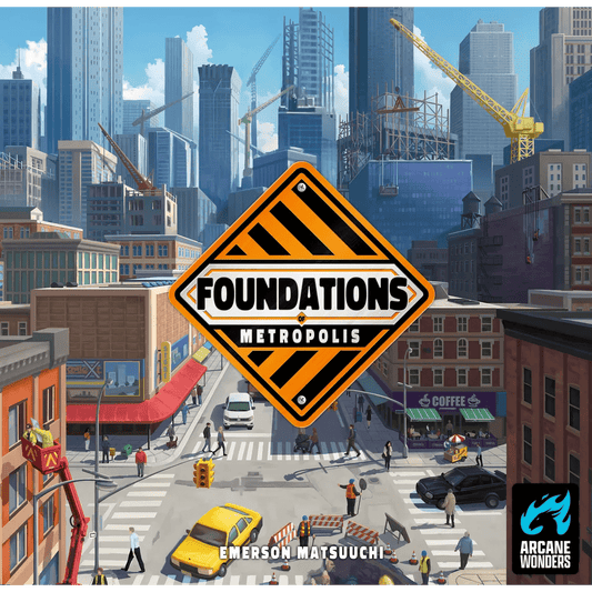 A bustling city under construction with cranes, skyscrapers, workers, and traffic surrounds a large orange sign reading "Foundations of Metropolis." The Arcane Wonders logo is displayed in the bottom right corner.