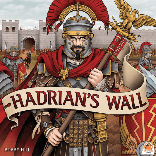 A Roman centurion in ornate armor and a red cape stands before Hadrian’s Wall, with fellow soldiers, a Roman eagle, and a stone fortress, depicting the epic theme of "Hadrian’s Wall" by Renegade Game Studios.