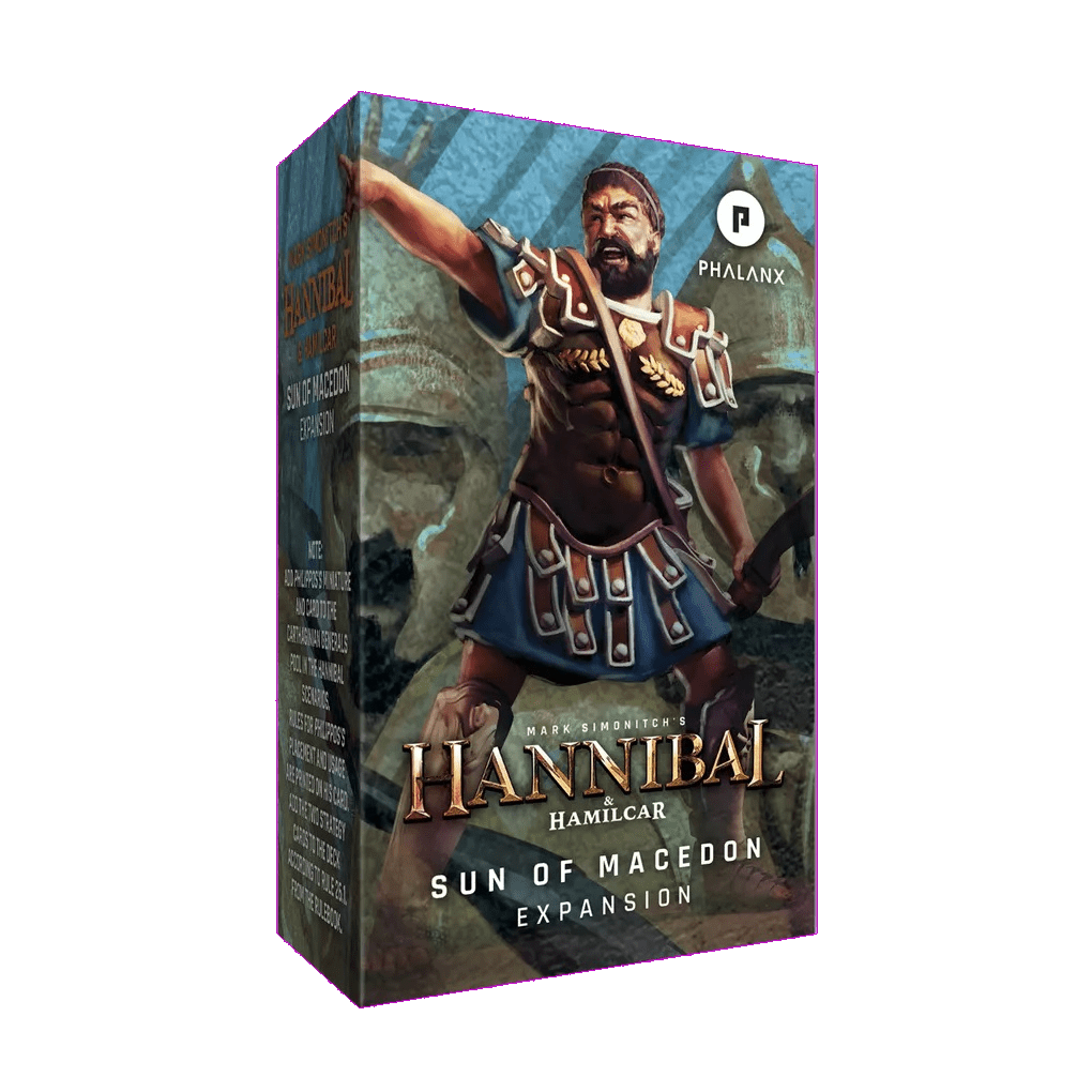 From Phalanx, the Hannibal & Hamilcar: Sun of Macedon Expansion features an illustrated armored warrior with a spear and a faint image of Philip V of Macedon in the background on its Rome vs Carthage game box.