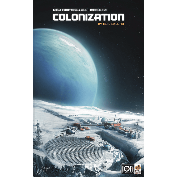 A sci-fi scene depicts lunar or icy terrain with structures, vehicles, and solar panels. Above, a large blue planet and stars shine. Text at the top reads “High Frontier 4 All: Module 2: Colonization by Ion Game Design,” set in the colonization era.
