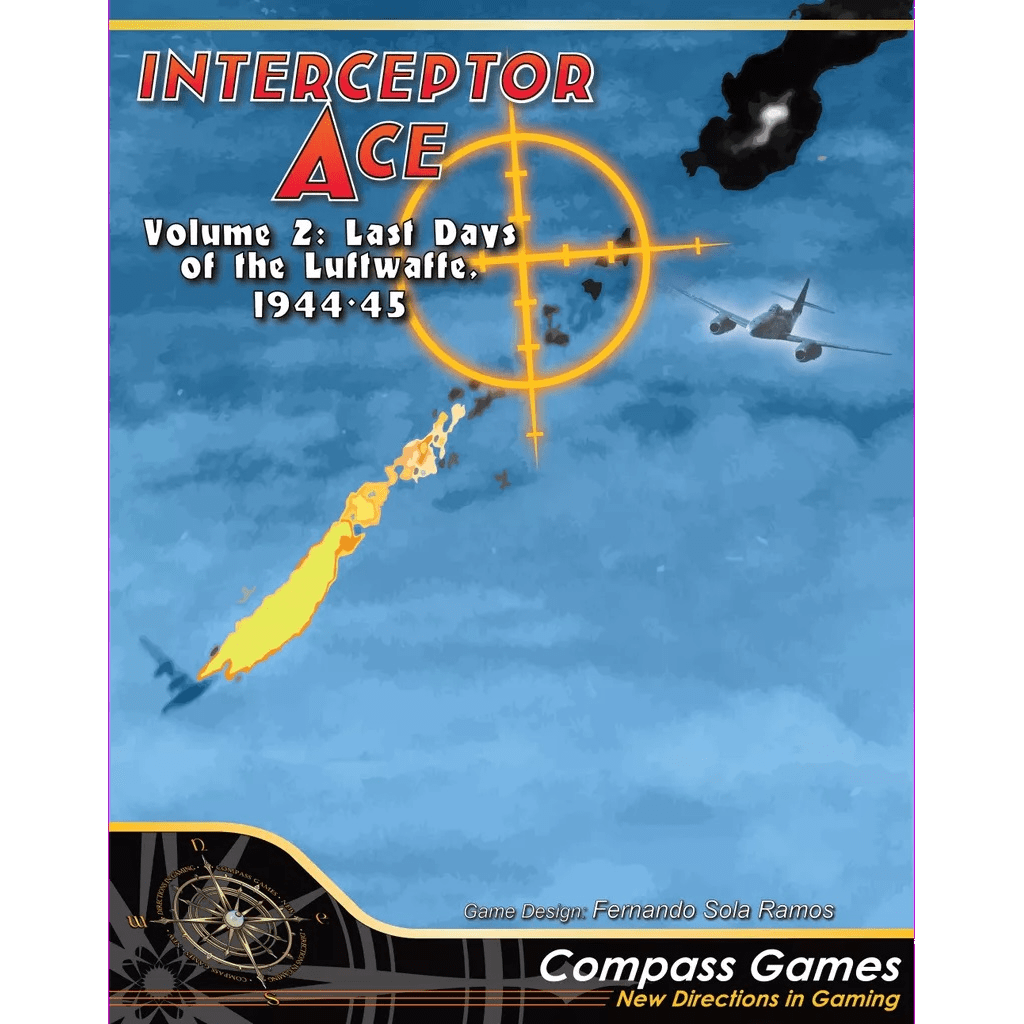 Cover of Interceptor Ace: Volume 2 – Last Days of the Luftwaffe, 1944-45 by Compass Games, featuring a WWII scene with a burning plane falling, explosions, another aircraft, and a targeting reticle; Compass Games logo appears at the bottom.