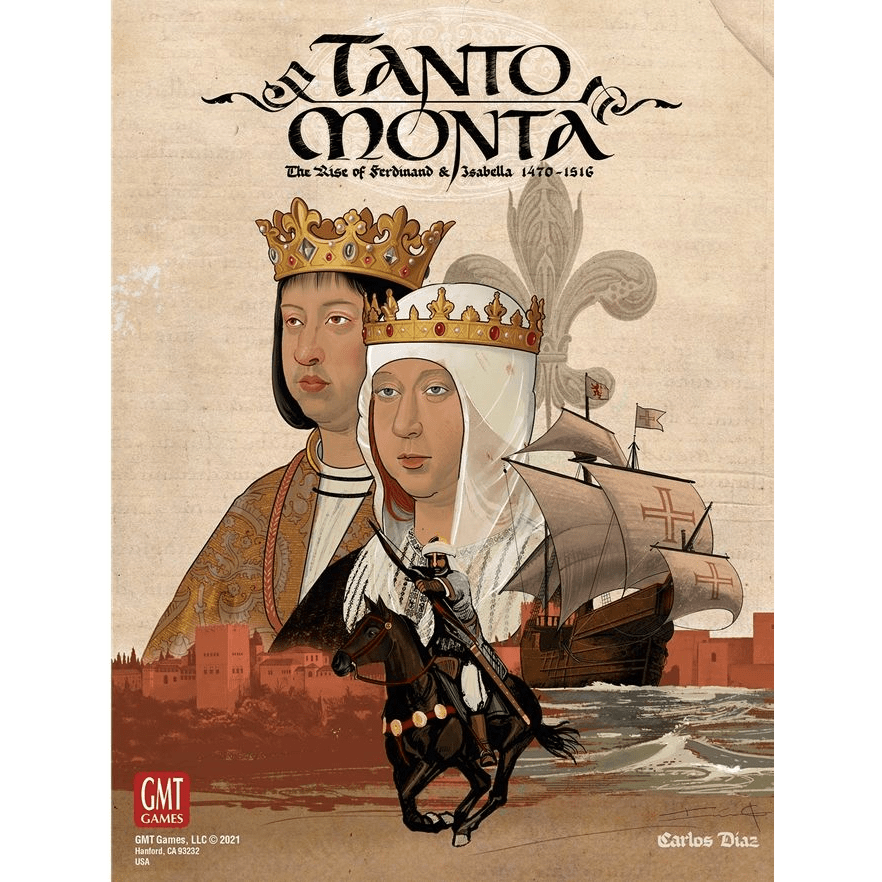 The cover of Tanto Monta: The Rise of Ferdinand and Isabella by GMT Games features crowned figures, a sailing ship, a knight on horseback, and a cityscape, reflecting the Age of Discovery setting.