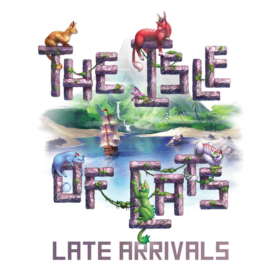 Stone and vines spell “The Isle of Cats,” with vibrant cats on the letters. A ship sails by lush islands. Below, “Late Arrivals” marks this as an expansion for The Isle of Cats from The City of Games.