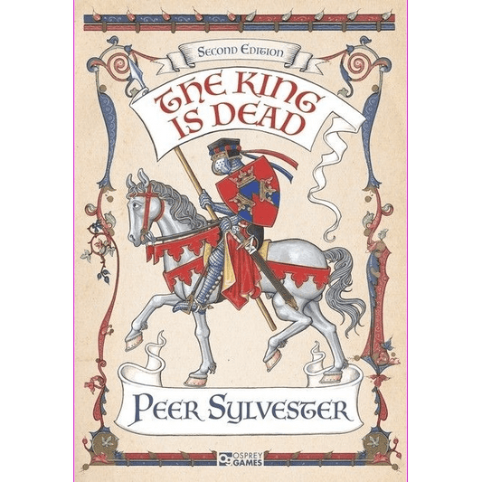 Medieval-style illustrated cover for The King is Dead: Second Edition by Osprey Games, a strategy board game, with a knight in armor on horseback, ornate borders, and a scroll showing the title.
