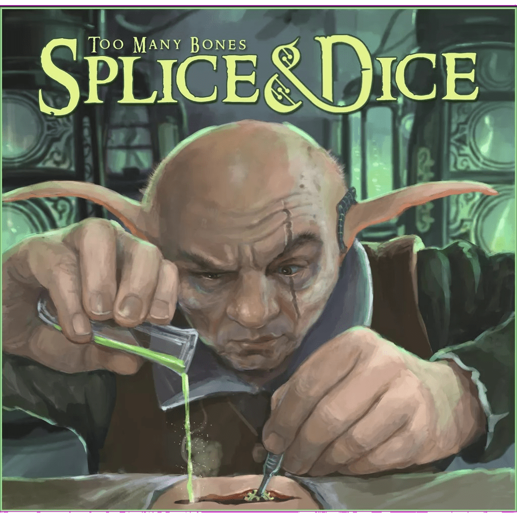 A bald, scarred character with large pointed ears pours a glowing green liquid from a test tube. Above, bold text displays "Too Many Bones: Splice & Dice Expansion" by Chip Theory Games, featuring its unique tyrant creation system.