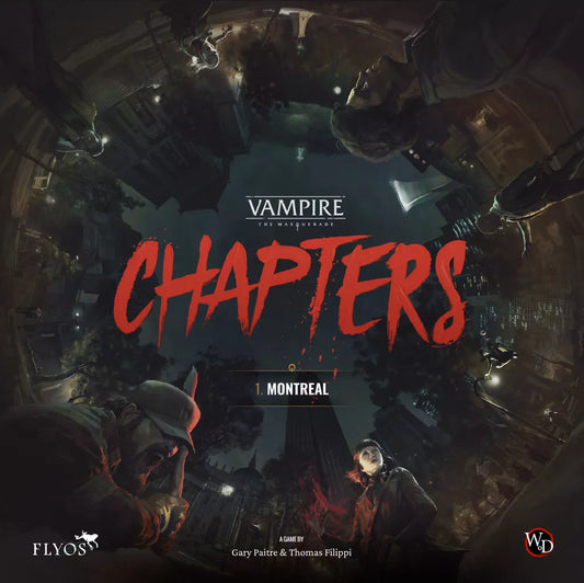 A dark, moody cityscape seen from above with shadowy figures at the edges. Bold red text reads ‘CHAPTERS’ over the Vampire: The Masquerade – CHAPTERS board game title by Flyos Games, with Montreal and credits below in this story-driven RPG.