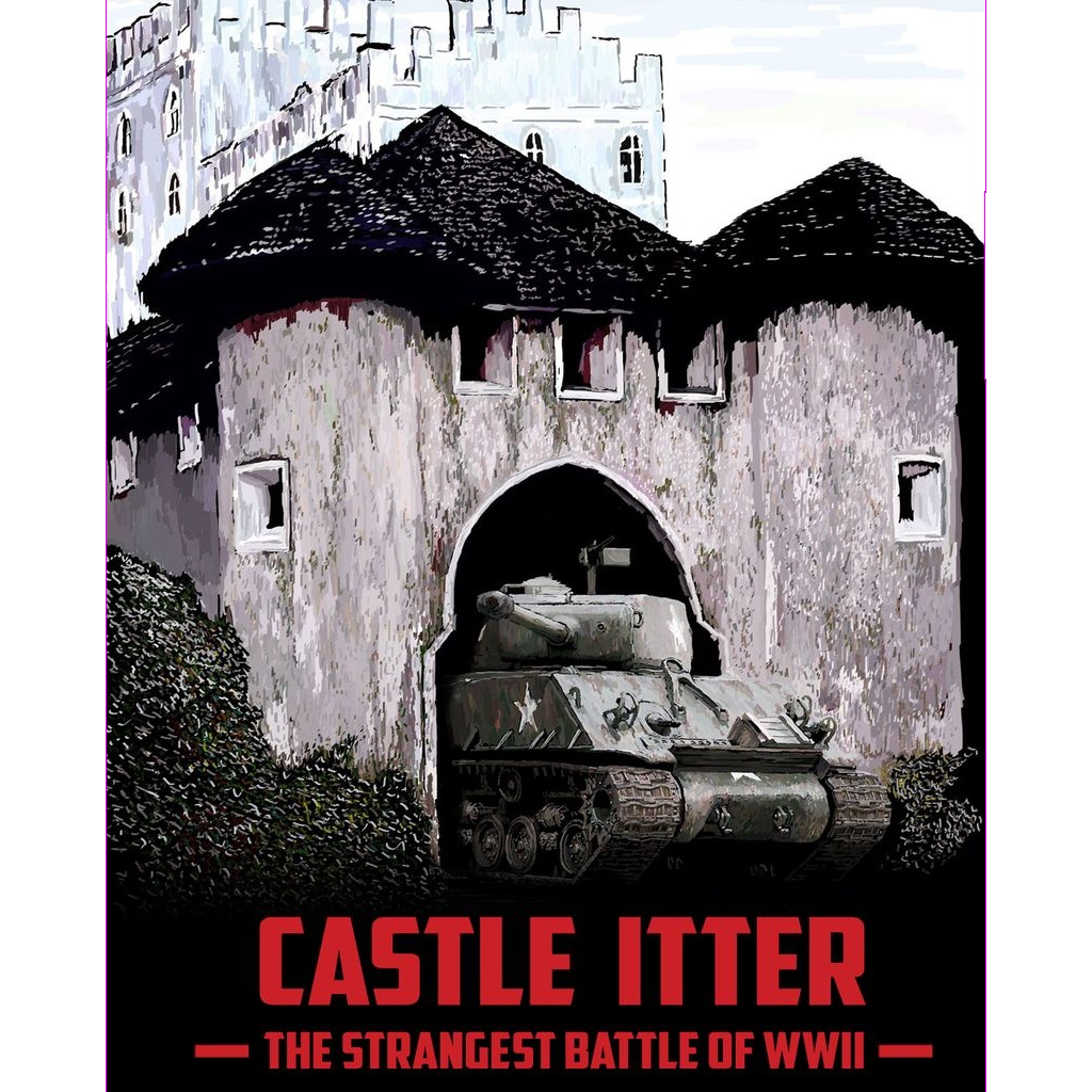 An illustration of Castle Itter with a WWII tank at the entrance. Bold red text reads: Castle Itter by Dan Verssen Games (DVG)—a scene inspired by the historical World War II board game. The castle features white walls and a round archway.