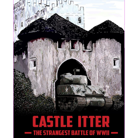 An illustration of Castle Itter with a WWII tank at the entrance. Bold red text reads: Castle Itter by Dan Verssen Games (DVG)—a scene inspired by the historical World War II board game. The castle features white walls and a round archway.